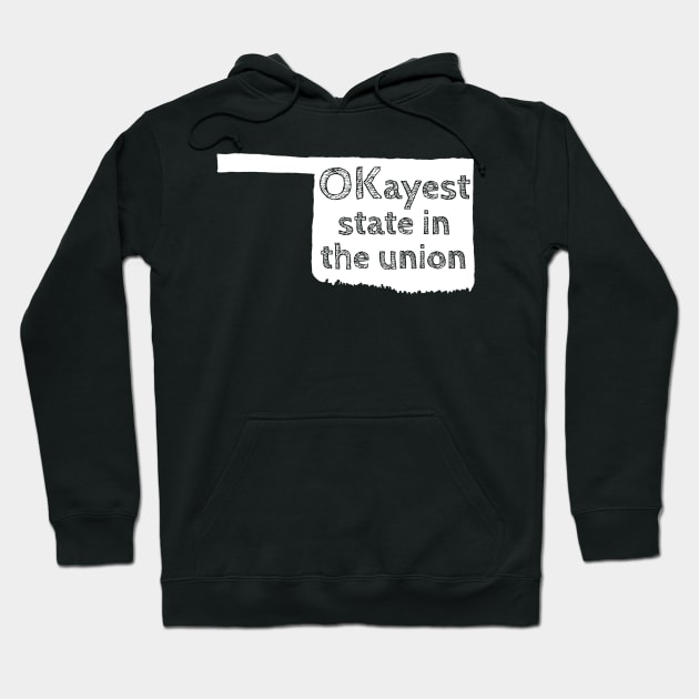 Oklahoma - OKayest State in the Union Hoodie by Lemon Creek Press